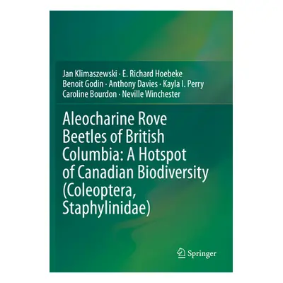 "Aleocharine Rove Beetles of British Columbia: A Hotspot of Canadian Biodiversity (Coleoptera, S