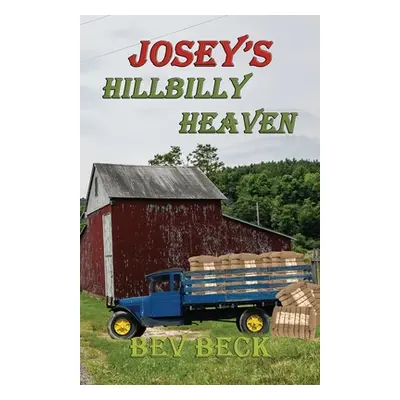 "Josey's Hillbilly Heaven" - "" ("Beck Bev")(Paperback)