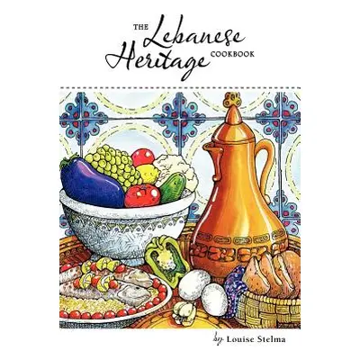 "The Lebanese Heritage Cookbook" - "" ("Stelma Louise")(Paperback)