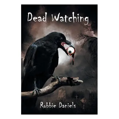 "Dead Watching" - "" ("Daniels Robbie")(Pevná vazba)