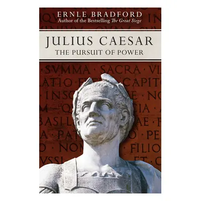 "Julius Caesar: The Pursuit of Power" - "" ("Bradford Ernle")(Paperback)