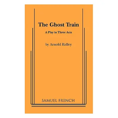 "The Ghost Train" - "" ("Ridley Arnold")(Paperback)