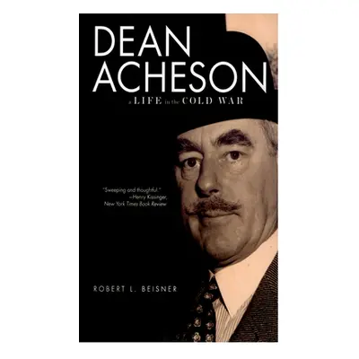 "Dean Acheson: A Life in the Cold War" - "" ("Beisner Robert L.")(Paperback)