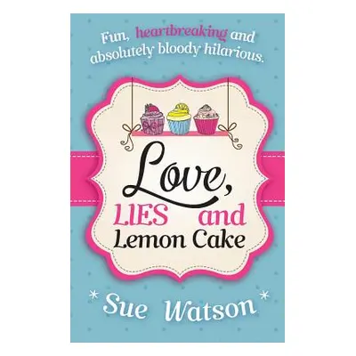 "Love, Lies and Lemon Cake" - "" ("Watson Sue")(Paperback)