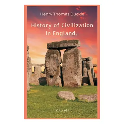 "History of Civilization in England, Vol. 2 of 3" - "" ("Buckle Henry Thomas")(Paperback)