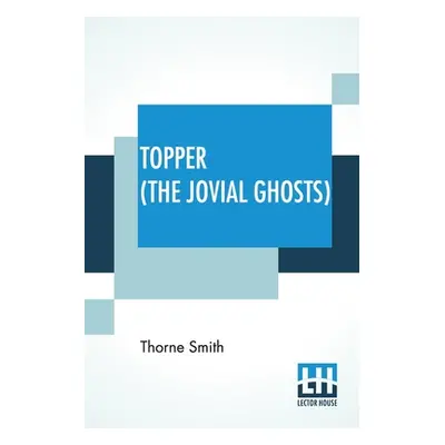 "Topper (The Jovial Ghosts): An Improbable Adventure" - "" ("Smith Thorne")(Paperback)