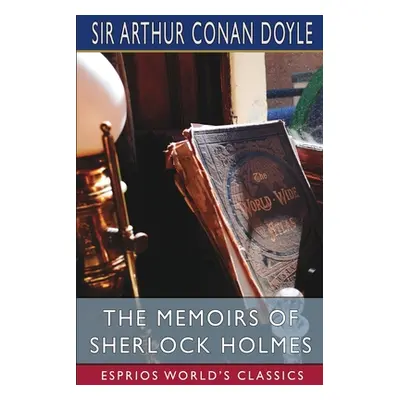 "The Memoirs of Sherlock Holmes (Esprios Classics)" - "" ("Doyle Arthur Conan")(Paperback)