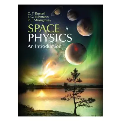 "Space Physics: An Introduction" - "" ("Russell C. T.")(Pevná vazba)