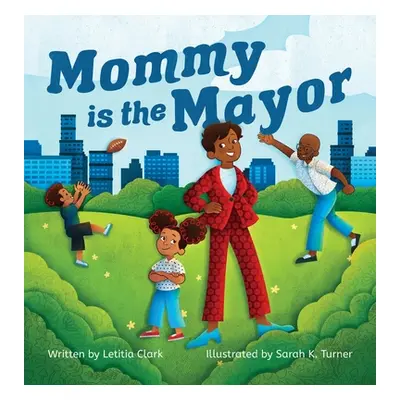 "Mommy is the Mayor" - "" ("Clark Letitia")(Pevná vazba)