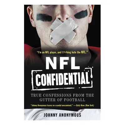 "NFL Confidential: True Confessions from the Gutter of Football" - "" ("Anonymous Johnny")(Paper