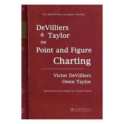 "Devilliers and Taylor on Point and Figure Charting" - "" ("Devilliers Victor")(Paperback)