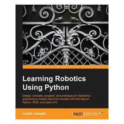 "Learning Robotics Using Python" - "" ("Joseph Lentin")(Paperback)