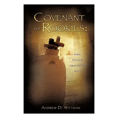 "Covenant for Rookies" - "" ("Wittman Andrew D.")(Paperback)