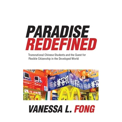 "Paradise Redefined: Transnational Chinese Students and the Quest for Flexible Citizenship in th