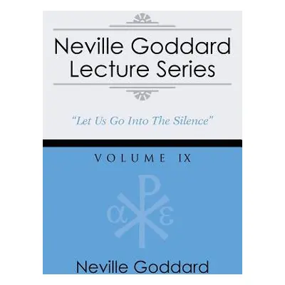 "Neville Goddard Lecture Series, Volume IX: