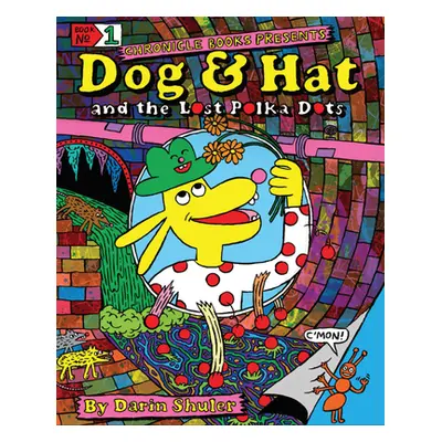 "Dog & Hat and the Lost Polka Dots: Book No. 1" - "" ("Shuler Darin")(Pevná vazba)