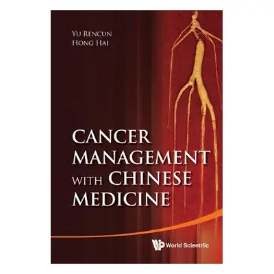 "Cancer Management with Chinese Medicine" - "" ("Hong Hai")(Pevná vazba)