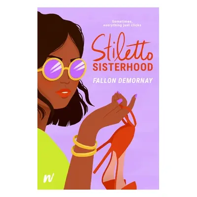 "Stiletto Sisterhood" - "" ("Demornay Fallon")(Paperback)