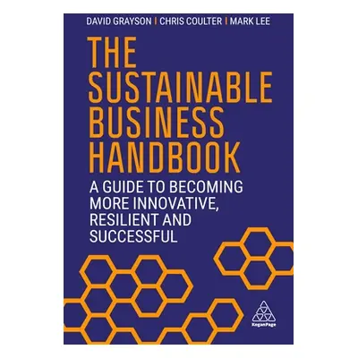 "The Sustainable Business Handbook: A Guide to Becoming More Innovative, Resilient and Successfu