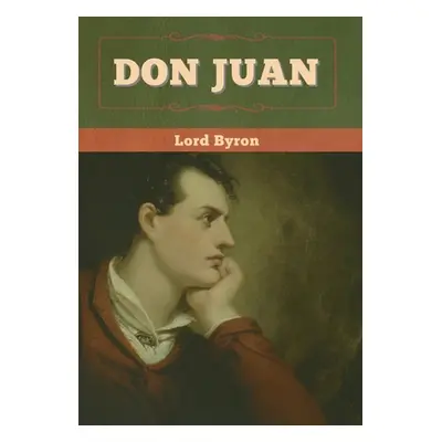 "Don Juan" - "" ("Byron George Gordon 1788-")(Pevná vazba)