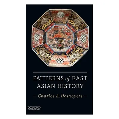 "Patterns of East Asian History" - "" ("Desnoyers Charles A.")(Paperback)