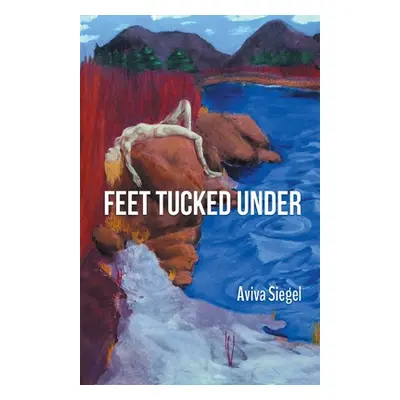 "Feet Tucked Under" - "" ("Siegel Aviva")(Paperback)