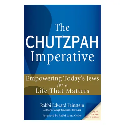 "The Chutzpah Imperative: Empowering Today's Jews for a Life That Matters" - "" ("Feinstein Edwa