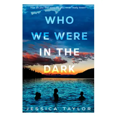 "Who We Were in the Dark" - "" ("Taylor Jessica")(Pevná vazba)