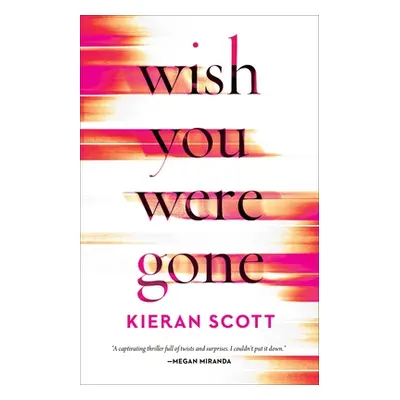 "Wish You Were Gone" - "" ("Scott Kieran")(Paperback)