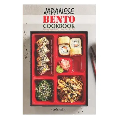 "Japanese Bento Cookbook: Everyday Bento Lunches to Go!" - "" ("Hale Carla")(Paperback)