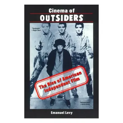 "Cinema of Outsiders: The Rise of American Independent Film" - "" ("Levy Emanuel")(Paperback)