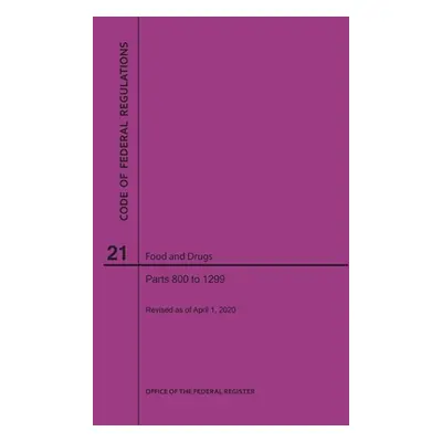 "Code of Federal Regulations Title 21, Food and Drugs, Parts 800-1299, 2020" - "" ("Nara")(Paper