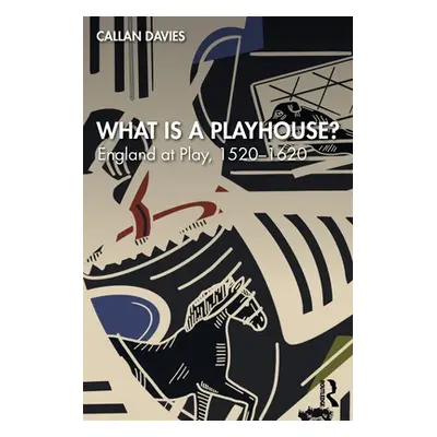 "What is a Playhouse?: England at Play, 1520-1620" - "" ("Davies Callan")(Paperback)