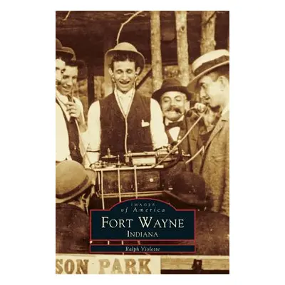 "Fort Wayne Indiana" - "" ("Violette Ralph")(Pevná vazba)