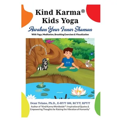 "Kind Karma(R) Kids Yoga: Awaken Your Inner Shaman" - "" ("Telano Dean")(Paperback)