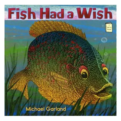 "Fish Had a Wish" - "" ("Garland Michael")(Paperback)