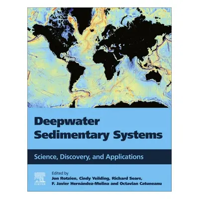 "Deepwater Sedimentary Systems: Science, Discovery, and Applications" - "" ("Rotzien Jon R.")(Pa