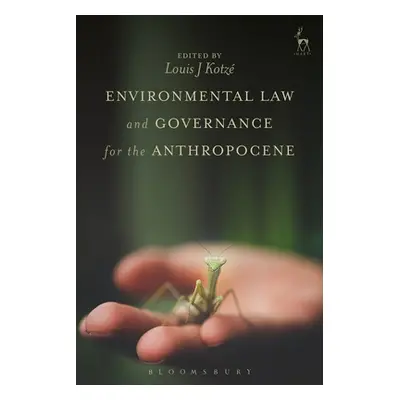 "Environmental Law and Governance for the Anthropocene" - "" ("Kotz Louis")(Paperback)