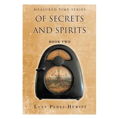 "Of Secrets and Spirits: Book Two" - "" ("Perez-Hewitt Lynn")(Paperback)