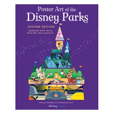 "Poster Art of the Disney Parks, Second Edition" - "" ("Handke Danny")(Pevná vazba)