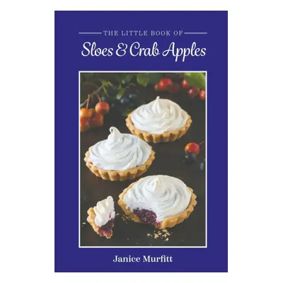 "The Little Book of Sloes and Crab Apples" - "" ("Murfitt Janice")(Pevná vazba)