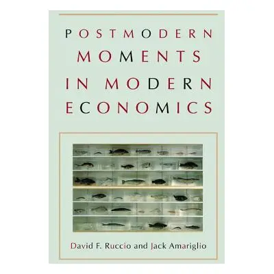 "Postmodern Moments in Modern Economics" - "" ("Ruccio David F.")(Paperback)