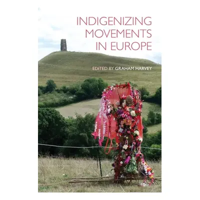 "Indigenizing Movements in Europe" - "" ("Harvey Graham")(Paperback)