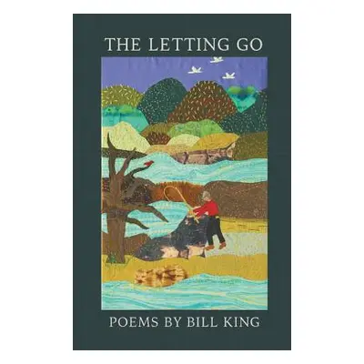 "The Letting Go" - "" ("King Bill")(Paperback)