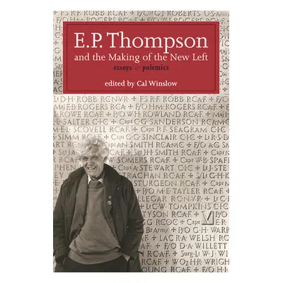 "E.P. Thompson and the Making of the New Left: Essays and Polemics" - "" ("Thompson E. P. P.")(P