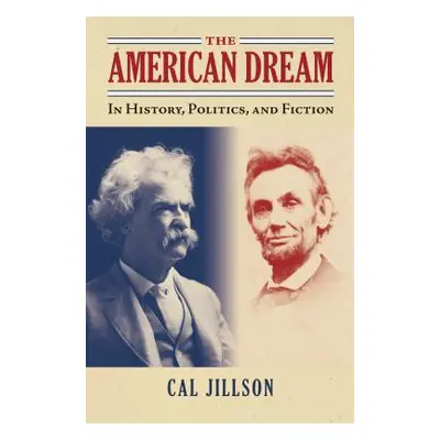 "The American Dream: In History, Politics, and Fiction" - "" ("Jillson Cal")(Paperback)