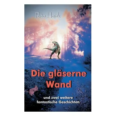 "Die glserne Wand: und zwei weitere fantastische Geschichten" - "" ("Hajak Rita")(Paperback)