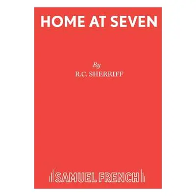 "Home at Seven" - "" ("Sherriff R. C.")(Paperback)