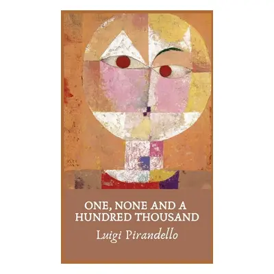 "One, None and a Hundred Thousand" - "" ("Luigi Pirandello")(Pevná vazba)