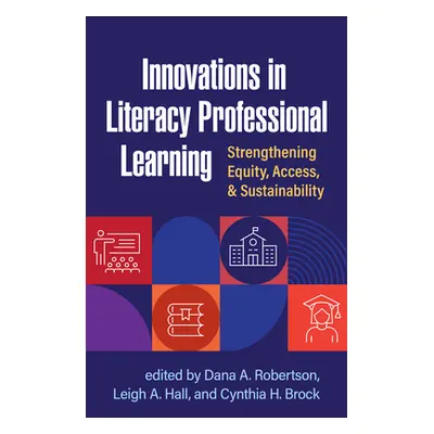 "Innovations in Literacy Professional Learning: Strengthening Equity, Access, and Sustainability